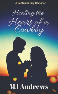Healing the Heart of a Cowboy (McGuire Family)