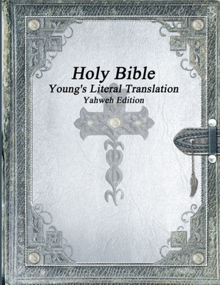 Holy Bible: Young's Literal Translation Yahweh Edition
