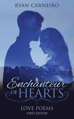 Enchanteur of Hearts: Love Poems