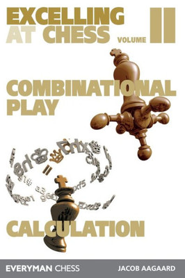 Excelling at Chess: Combinational Play and Calculation
