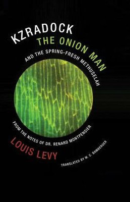 Kzradock the Onion Man and the Spring-Fresh Methuselah: From the Notes of Dr. Renard de Montpensier