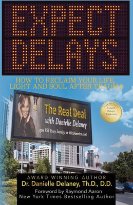 Expect Delays: How to Reclaim Your Life, Light and Soul After Trauma