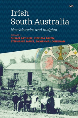 Irish South Australia: New histories and insights
