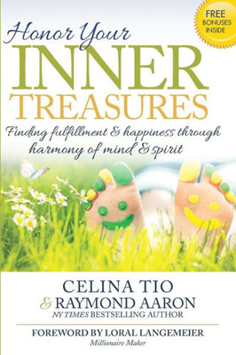 Honor Your Inner Treasures: Finding Fulfillment And Happiness Through Harmony of