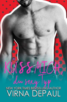 Küss mich, du sexy Typ (Kiss Talentagentur) (German Edition)