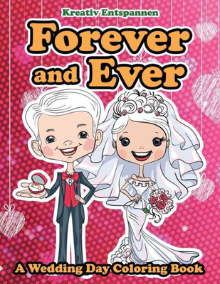 Forever and Ever - A Wedding Day Coloring Book