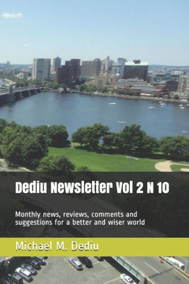 Dediu Newsletter Vol 2 N 10: Monthly news, reviews, comments and suggestions for a better and wiser world