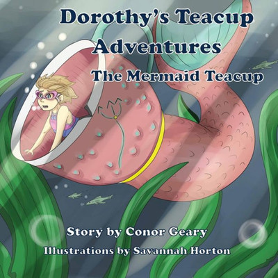 Dorothy's Teacup Adventures: The Mermaid Teacup (2)