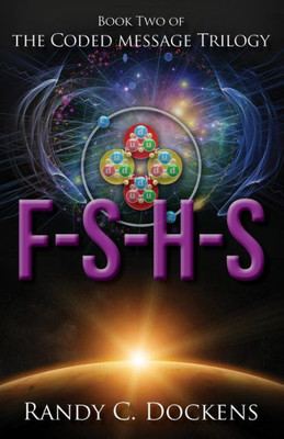 F-S-H-S: The Coded Message Trilogy, Book 2 (The Coded Message Trilogy, 2)
