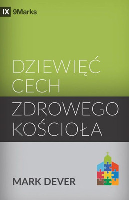 Dziewiec cech zdrowego kosciola (Nine Marks of a Healthy Church) (Polish) (Polish Edition)