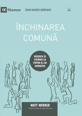 Închinarea comuna (Corporate Worship) (Romanian): How the Church Gathers As God's People (Building Healthy Churches (Romanian)) (Romanian Edition)