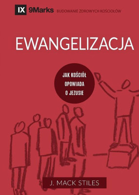Ewangelizacja (Evangelism) (Polish): How the Whole Church Speaks of Jesus (Building Healthy Churches (Polish)) (Polish Edition)