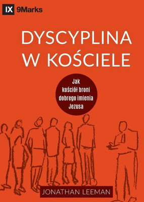 Dyscyplina w kosciele (Church Discipline) (Polish): How the Church Protects the Name of Jesus (Building Healthy Churches (Polish)) (Polish Edition)