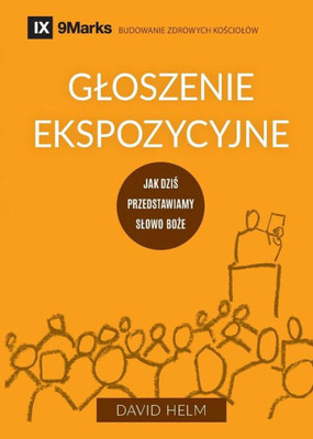 Gloszenie ekspozycyjne (Expositional Preaching) (Polish): How We Speak God's Word Today (Building Healthy Churches (Polish)) (Polish Edition)
