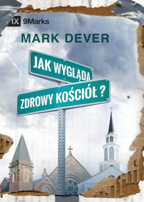 Jak wyglada zdrowy kosciól? (What Is a Healthy Church?) (Polish) (Polish Edition)