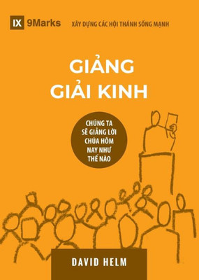 Gi?ng Gi?i Kinh (Expositional Preaching) (Vietnamese): How We Speak God's Word Today (Building Healthy Churches (Vietnamese)) (Vietnamese Edition)