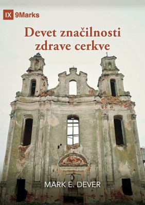 Devet znacilnosti zdrave cerkve (Nine Marks Booklet) (Slovenian) (Slovene Edition)
