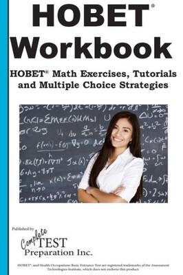 HOBET Math Workbook: HOBET® Math Exercises, Tutorials and Multiple Choice Strategies