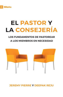 El Pastor Y La Consejeria (The Pastor and Counseling) - 9Marks: The Basics of Shepherding Members in Need (Spanish Edition)