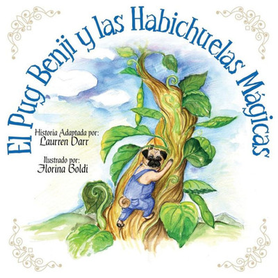 El Pug Benji Y Las Habichuelas Mágicas (Spanish Edition)