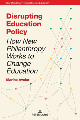 Disrupting Education Policy (New Disciplinary Perspectives on Education)