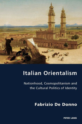 Italian Orientalism (Italian Modernities)
