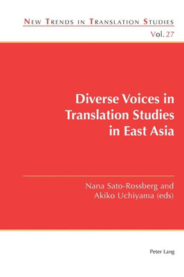 Diverse Voices in Translation Studies in East Asia (New Trends in Translation Studies)