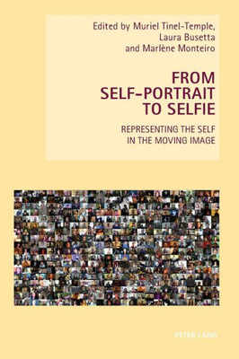 From Self-Portrait to Selfie (New Studies in European Cinema)