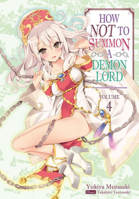 How NOT to Summon a Demon Lord: Volume 4 (How NOT to Summon a Demon Lord (light novel))