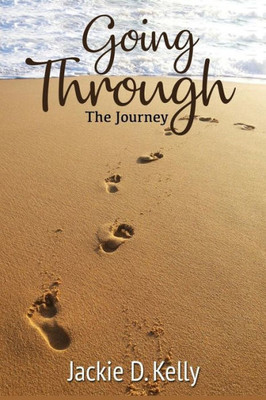 Going Through: A Life Journey