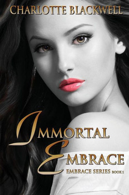 Immortal Embrace (Embrace Series)
