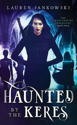 Haunted by the Keres (Shape Shifter Chronicles)