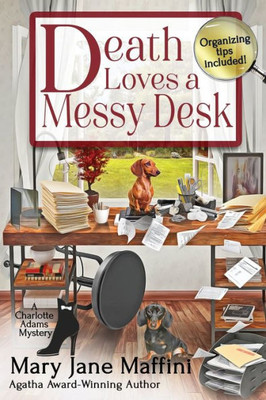 Death Loves a Messy Desk (A Charlotte Adams Professional Organizer Mystery)