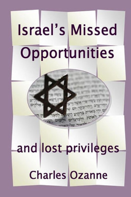 Israels Missed Opportunities ... and Lost Privileges