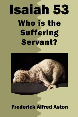 Isaiah 53: Who is the Suffering Servant?