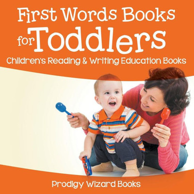 First Words Books for Toddlers : Children's Reading & Writing Education Books