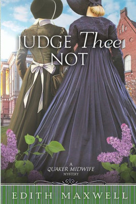 Judge Thee Not (Quaker Midwife Mysteries Book 5)