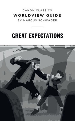 Worldview Guide for Great Expectations (Canon Classics Literature Series)