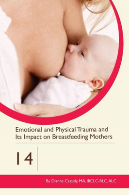 Emotional and Physical Trauma and Its Impact on Breastfeeding Mothers (Clinics in Human Lactation)