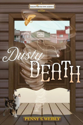 Dusty Death: A Kalico Cat Detective Agency Mystery