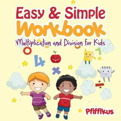 Easy & Simple Workbook - Multiplication and Division for Kids