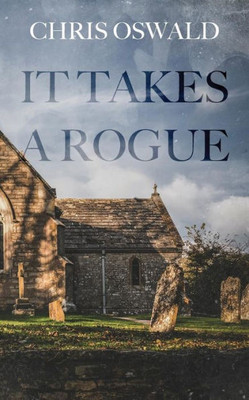 It Takes A Rogue (The Dorset Chronicles)