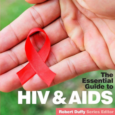 HIV & Aids: The Essential Guide