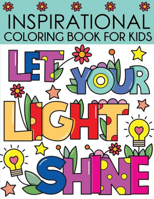 Inspirational Coloring Book for Kids: Motivational and Inspiring Quotes to Color