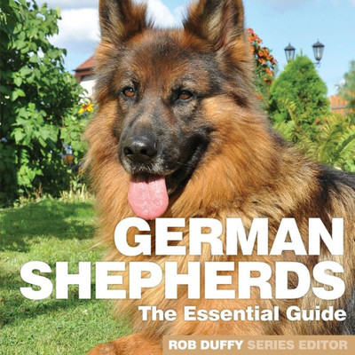 German Shepherds: The Essential Guide