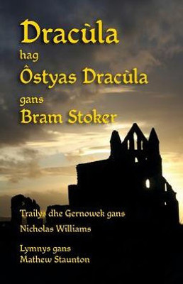 Dracùla hag Ôstyas Dracùla: Dracula and Dracula's Guest in Cornish (Cornish Edition)