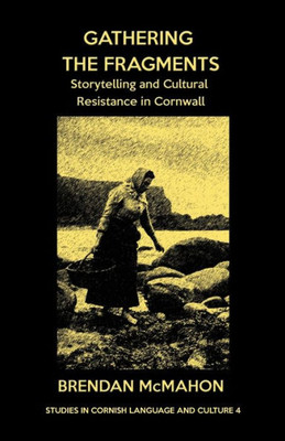 Gathering the Fragments: Storytelling and Cultural Resistance in Cornwall (4)