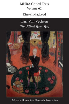 'The Blind Bow-Boy' by Carl Van Vechten (62) (Mhra Critical Texts)