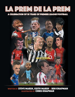 La Prem De La Prem: A tribute to 30 Years of The Premier League