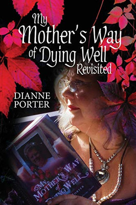 My Mother's Way of Dying Well: Revisited